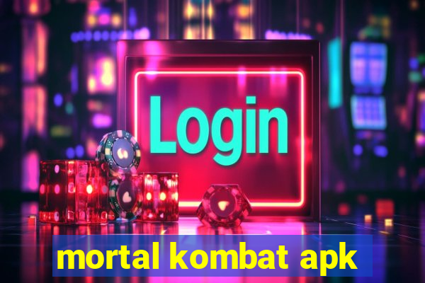 mortal kombat apk